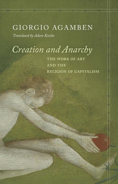 Giorgio Agamben - Creation and Anarchy, Häftad