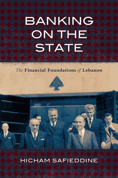 Hicham Safieddine - Banking on the State, Häftad