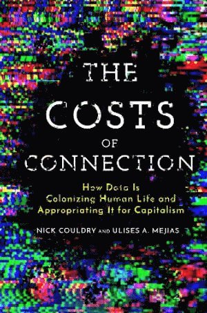 Nick Couldry, Ulises A. Mejias - Costs of Connection, Häftad