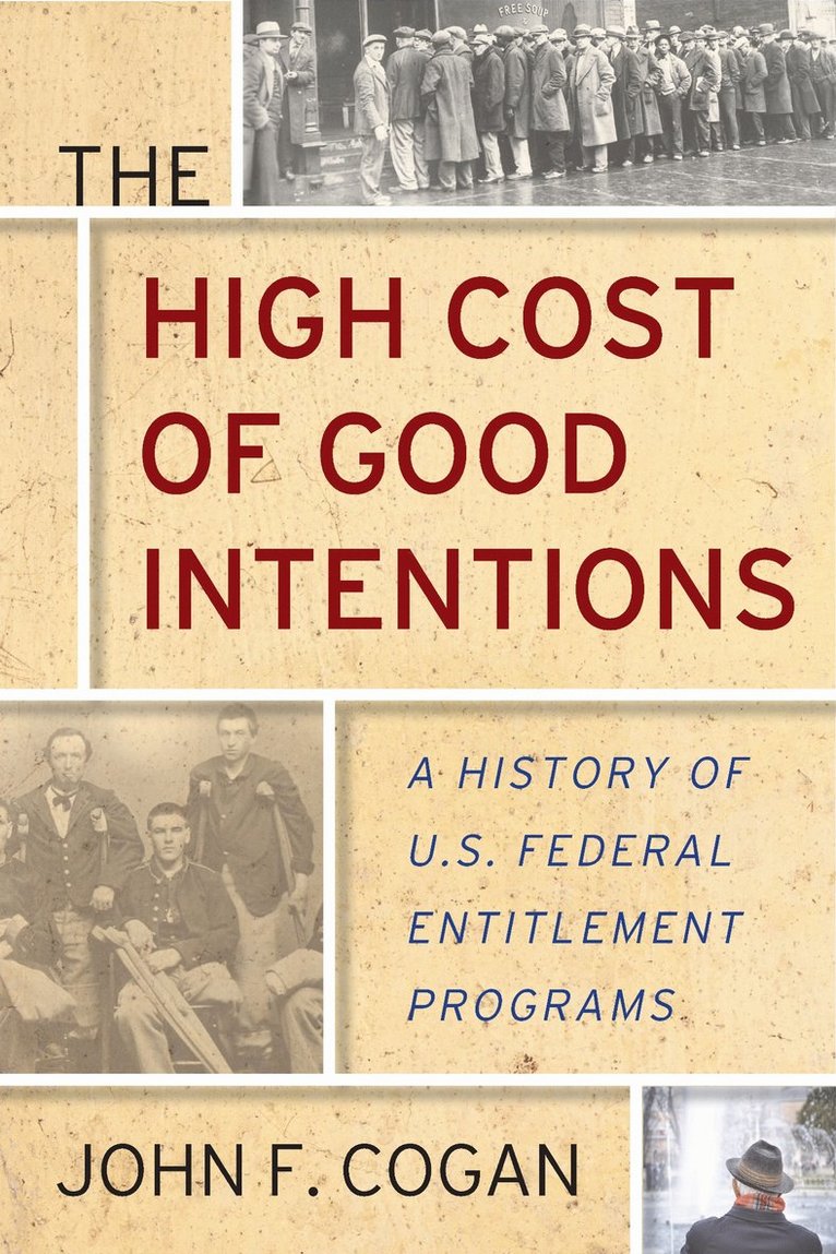 John F. Cogan, John F Cogan - High Cost of Good Intentions, Häftad