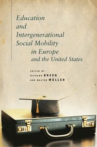 bokomslag Education and Intergenerational Social Mobility in Europe and the United States