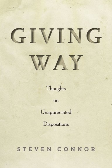 Steven Connor - Giving Way, Inbunden