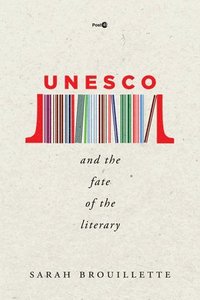 bokomslag UNESCO and the Fate of the Literary