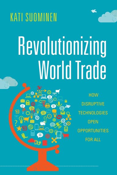 Kati Suominen - Revolutionizing World Trade, Häftad