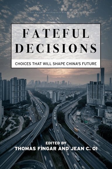 Thomas Fingar, Jean C. Oi - Fateful Decisions, Inbunden