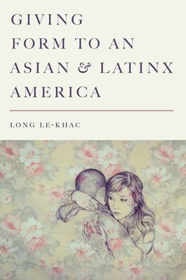 Giving Form to an Asian and Latinx America 1