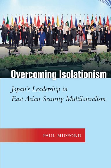 Paul Midford - Overcoming Isolationism, Inbunden