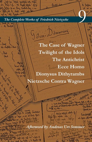 Friedrich Nietzsche 9, Alan D. Schrift - Case of Wagner / Twilight of the Idols / the Antichrist / Ecce Homo / Dionysus Dithyrambs / Nietzsche Contra Wagner, Häftad