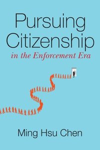 bokomslag Pursuing Citizenship in the Enforcement Era