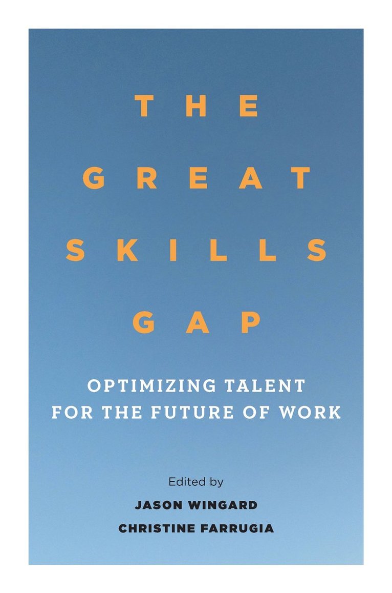 Jason Wingard, Christine Farrugia - Great Skills Gap, Inbunden