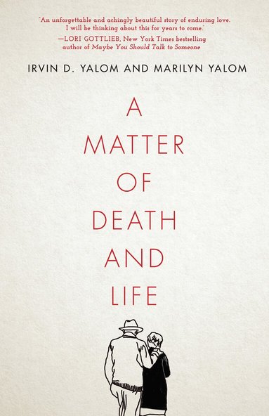 Irvin D. Yalom, Marilyn Yalom - Matter of Death and Life, Inbunden