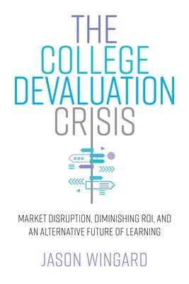 The College Devaluation Crisis 1