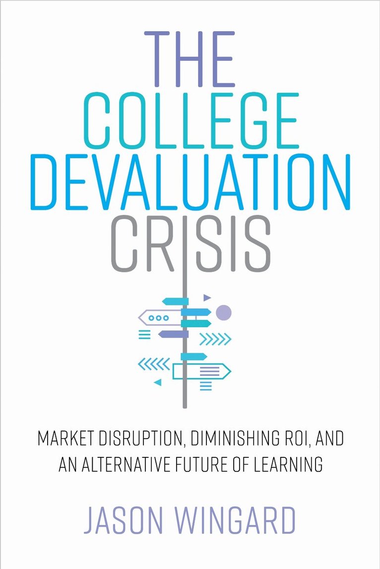 The College Devaluation Crisis 1