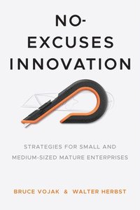 bokomslag No-Excuses Innovation