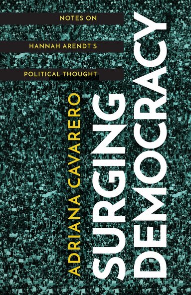 Adriana Cavarero - Surging Democracy, Häftad