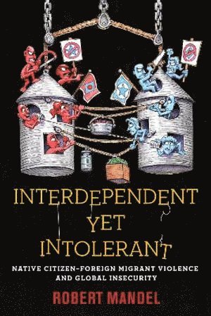 Robert Mandel - Interdependent Yet Intolerant, Häftad