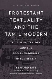 bokomslag Protestant Textuality and the Tamil Modern