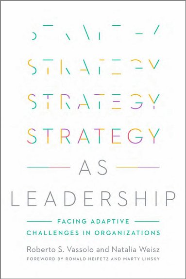Roberto S. Vassolo, Natalia Weisz - Strategy As Leadership, Inbunden