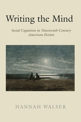 Hannah Walser - Writing the Mind, Inbunden