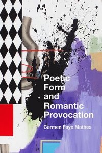 bokomslag Poetic Form and Romantic Provocation