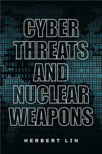 bokomslag Cyber Threats and Nuclear Weapons