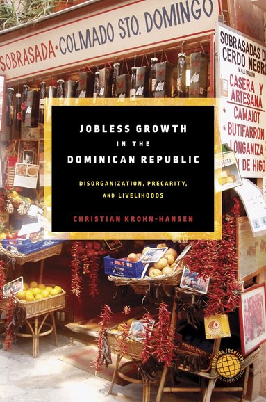 Christian Krohn-Hansen - Jobless Growth in the Dominican Republic, Inbunden