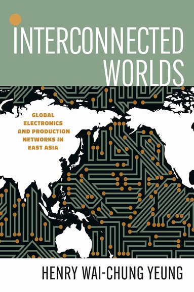 Henry Wai-Chung Yeung - Interconnected Worlds, Häftad