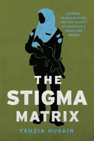 Fauzia Husain - Stigma Matrix, Inbunden