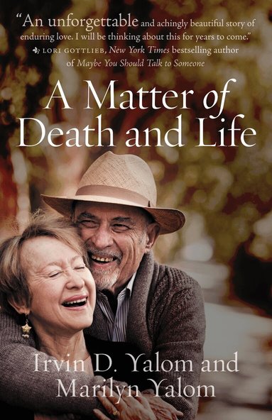 Irvin D. Yalom, Marilyn Yalom - Matter of Death and Life, Häftad