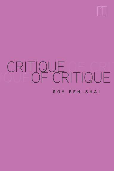 Roy Ben-Shai - Critique of Critique, Inbunden