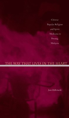 Jean DeBernardi, Jean Debernardi - Way That Lives in the Heart, Häftad