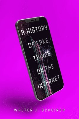 bokomslag History of Fake Things on the Internet