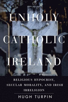 Unholy Catholic Ireland 1