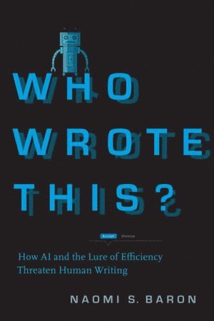 Naomi S. Baron - Who Wrote This?, Inbunden
