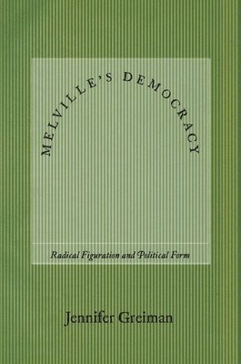 Jennifer Greiman - Melville's Democracy, Inbunden