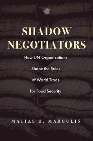Matias E. Margulis, Matias E Margulis - Shadow Negotiators, Inbunden