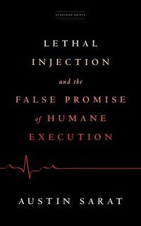 bokomslag Lethal Injection and the False Promise of Humane Execution