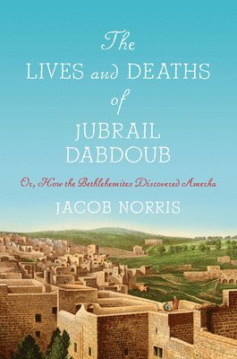 bokomslag Lives and Deaths of Jubrail Dabdoub