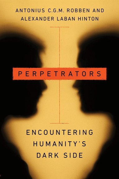 Antonius C.G.M. Robben, Alexander Laban Hinton - Perpetrators, Häftad
