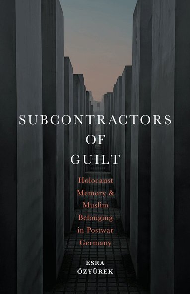 Esra Özyürek - Subcontractors of Guilt, Häftad