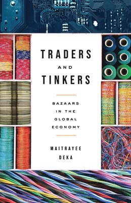 Maitrayee Deka - Traders and Tinkers, Häftad