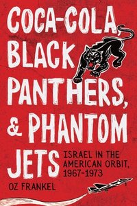 bokomslag Coca-Cola, Black Panthers, and Phantom Jets