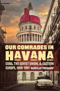 bokomslag Our Comrades in Havana