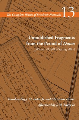 Unpublished Fragments from the Period of Dawn (Winter 1879/80Spring 1881) 1