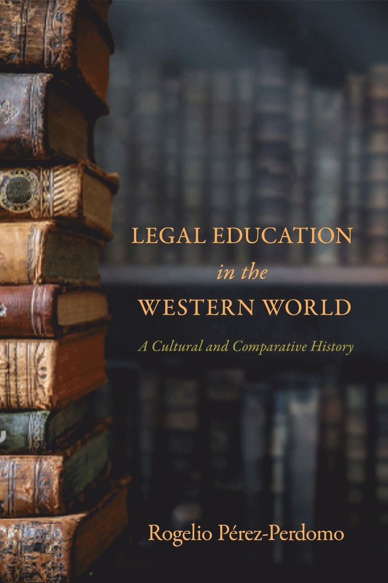 Rogelio Pérez-Perdomo - Legal Education in the Western World, Inbunden