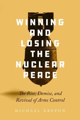 Winning and Losing the Nuclear Peace 1