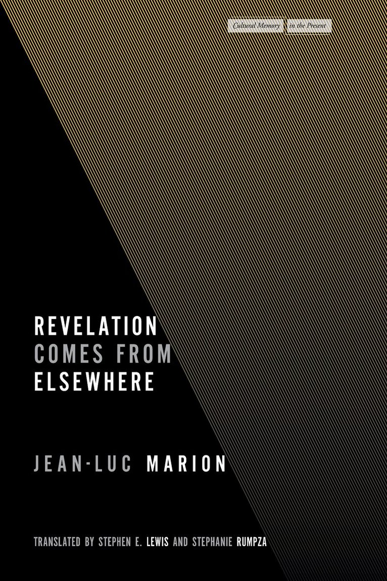 Jean-Luc Marion - Revelation Comes from Elsewhere, Häftad