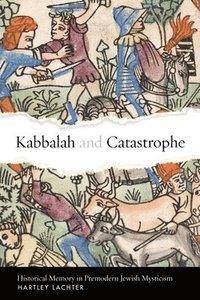 bokomslag Kabbalah and Catastrophe