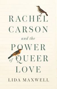 bokomslag Rachel Carson and the Power of Queer Love