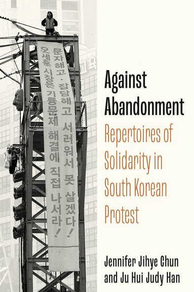 Ju Hui Judy Chun, Jennifer Jihye Chun - Against Abandonment, Inbunden
